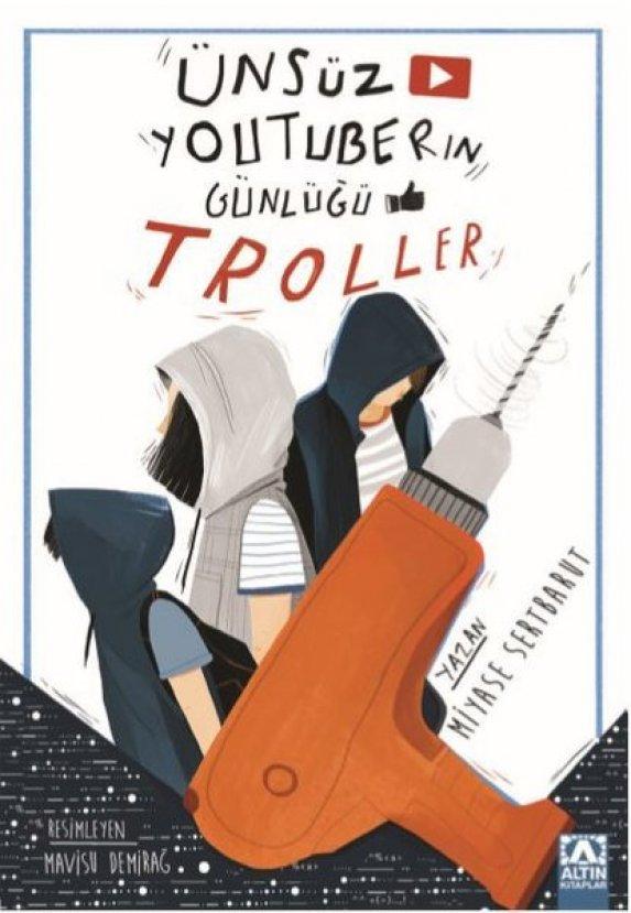 Eğlenceli bir çocuk kitabı: Ünsüz Youtuberin Günlüğü Troller
