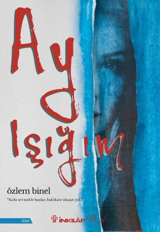 Özlem Binel ile son romanı Ay Işığım’ı konuştuk
