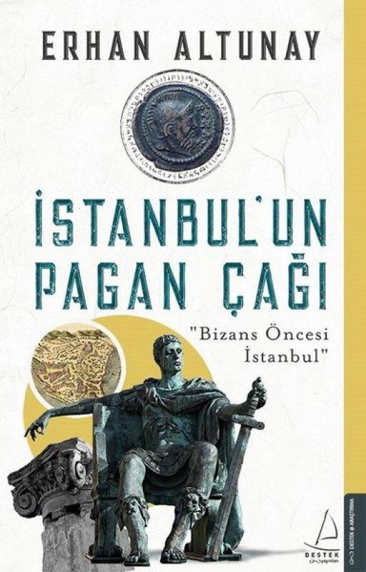 Erhan Altunay, İstanbul’un Pagan Çağı’nı anlatıyor