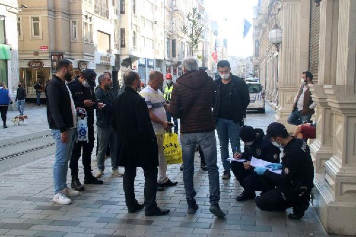 İstiklal Caddesi'nde maskesiz dolaşanlar cezayı yedi