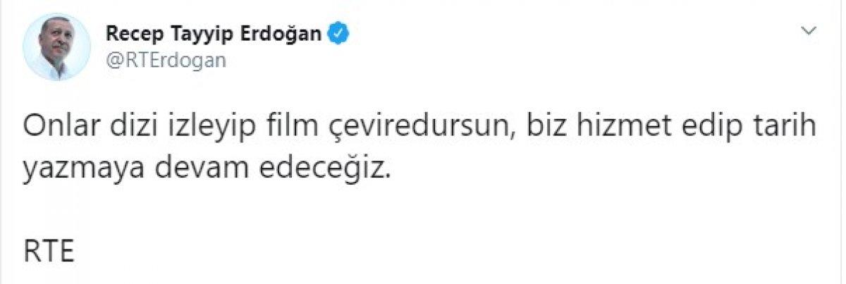 Erdoğan: Onlar film çevirsinler, biz tarih yazacağız