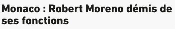 Monaco, Robert Moreno ile yollarını ayırdı