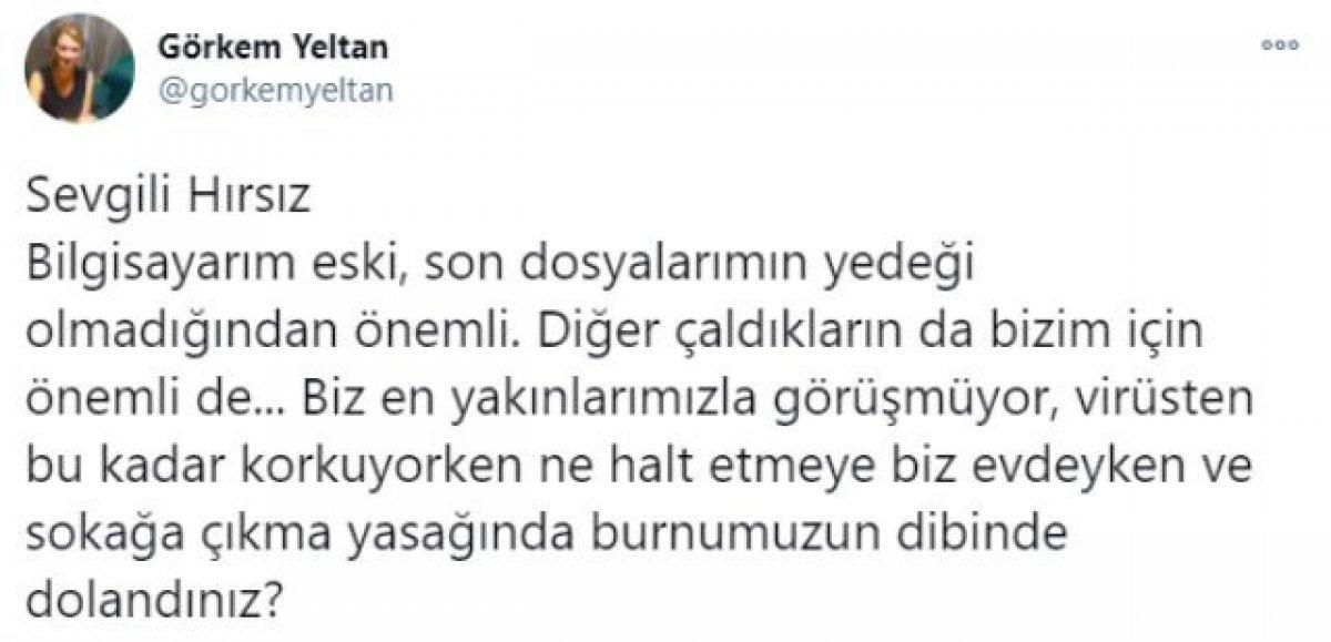 Görkem Yeltan'ın sokağa çıkma yasağı olduğu gün evine hırsız girdi