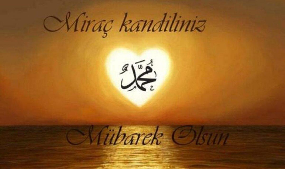 Miraç Kandili mesajları ve sözleri - 2021 En anlamlı, en güzel, dualı, resimli Miraç Kandili mesajları