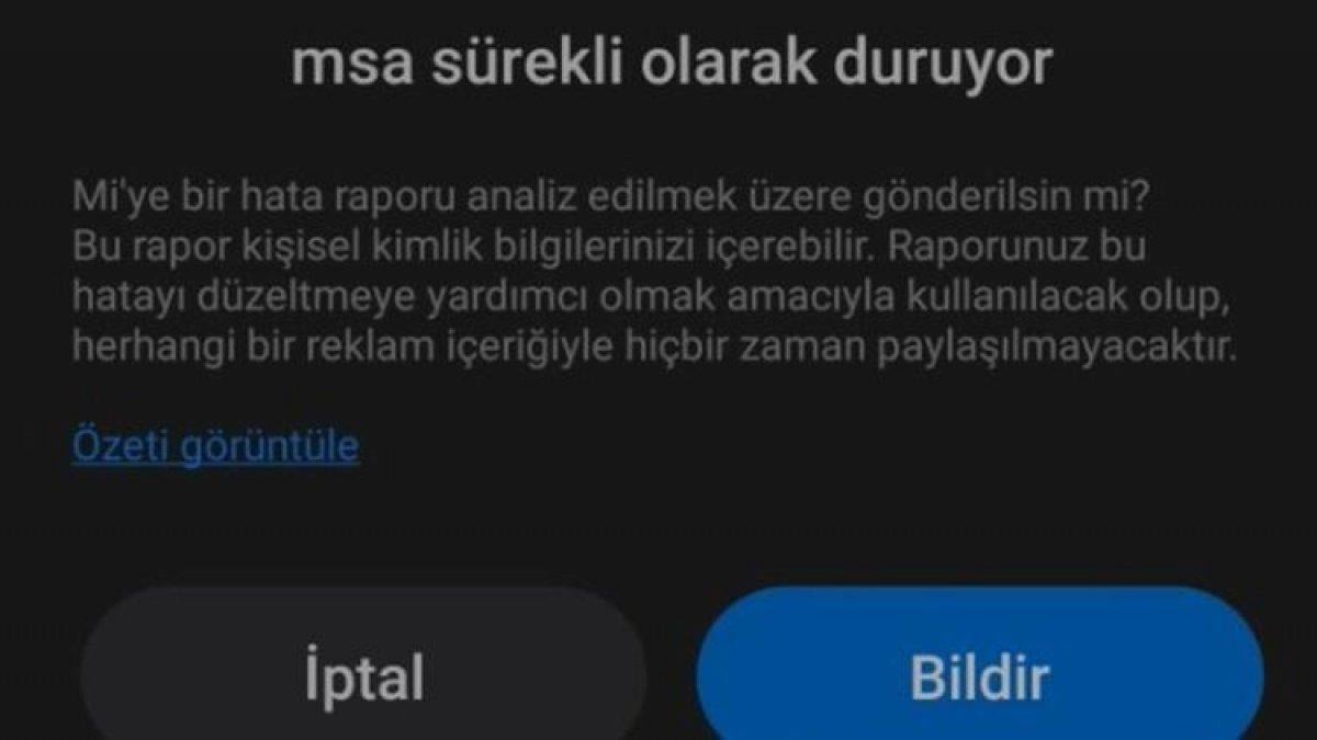 Xiaomi MSA durduruldu hatası nedir, nasıl çözülür? Xiaomi MSA durduruldu hatası çözümü hakkında..