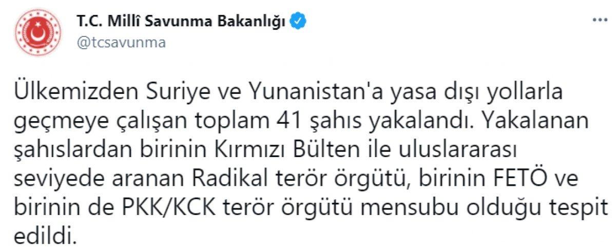 Suriye ve Yunanistan'a kaçmaya çalışan 41 şahıs yakalandı