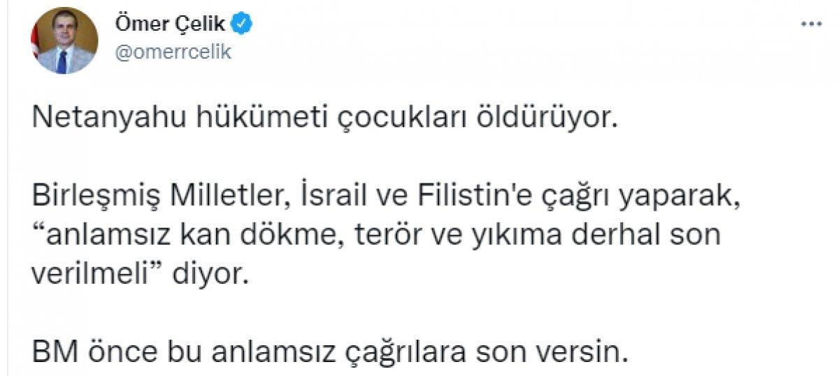 Ömer Çelik'ten BM'ye İsrail tepkisi: Bu anlamsız çağrılara son verin