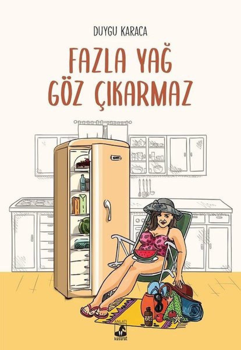 Duygu Karaca'dan ilk kitap: Fazla Yağ Göz Çıkarmaz