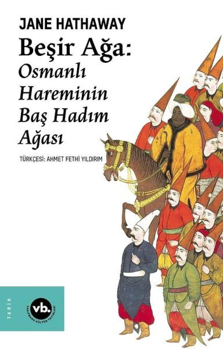 Tarihçi Jane Hathaway’den Beşir Ağa'nın hikayesi