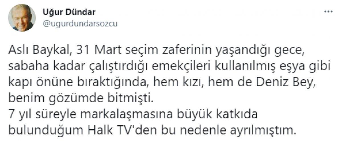 Uğur Dündar'ın Halk TV ile ilgili açıklamalarına Aslı Baykal'dan cevap