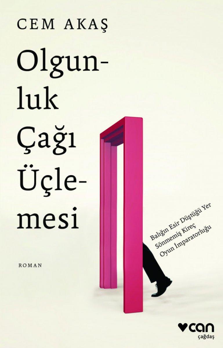 Cem Akaş'tan yeni kitap: Olgunluk Çağı Üçlemesi