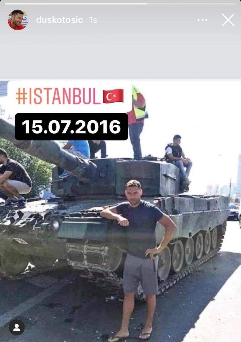 Dusko Tosic de 15 Temmuz'u unutmadı