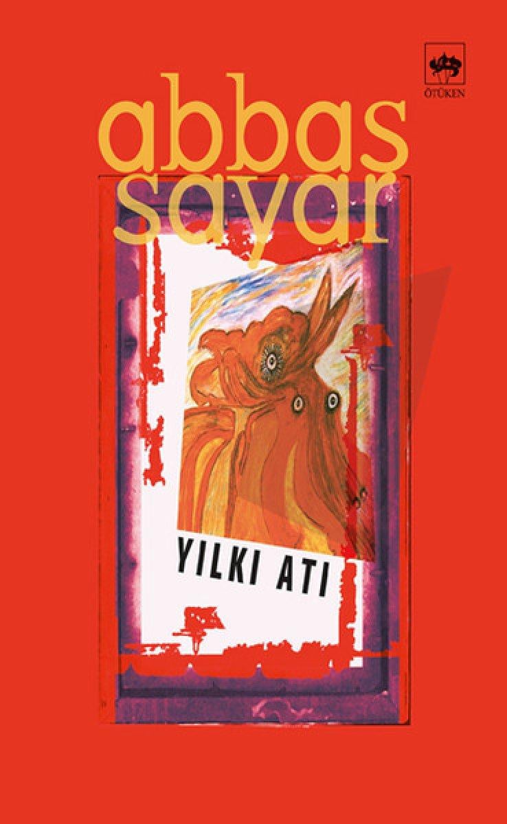 Abbas Sayar'ın bilinen kitabı: Yılkı Atı