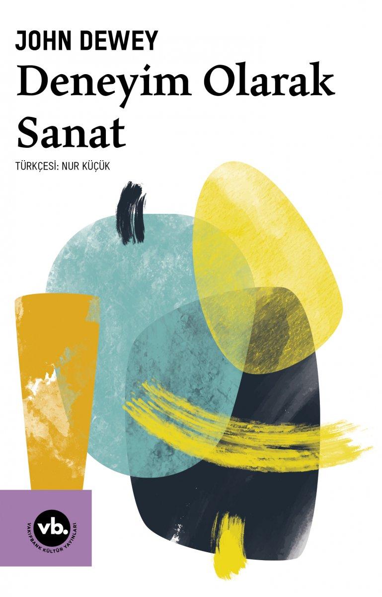 Amerikalı düşünür John Dewey’in yazdığı “Deneyim Olarak Sanat” isimli kitabı