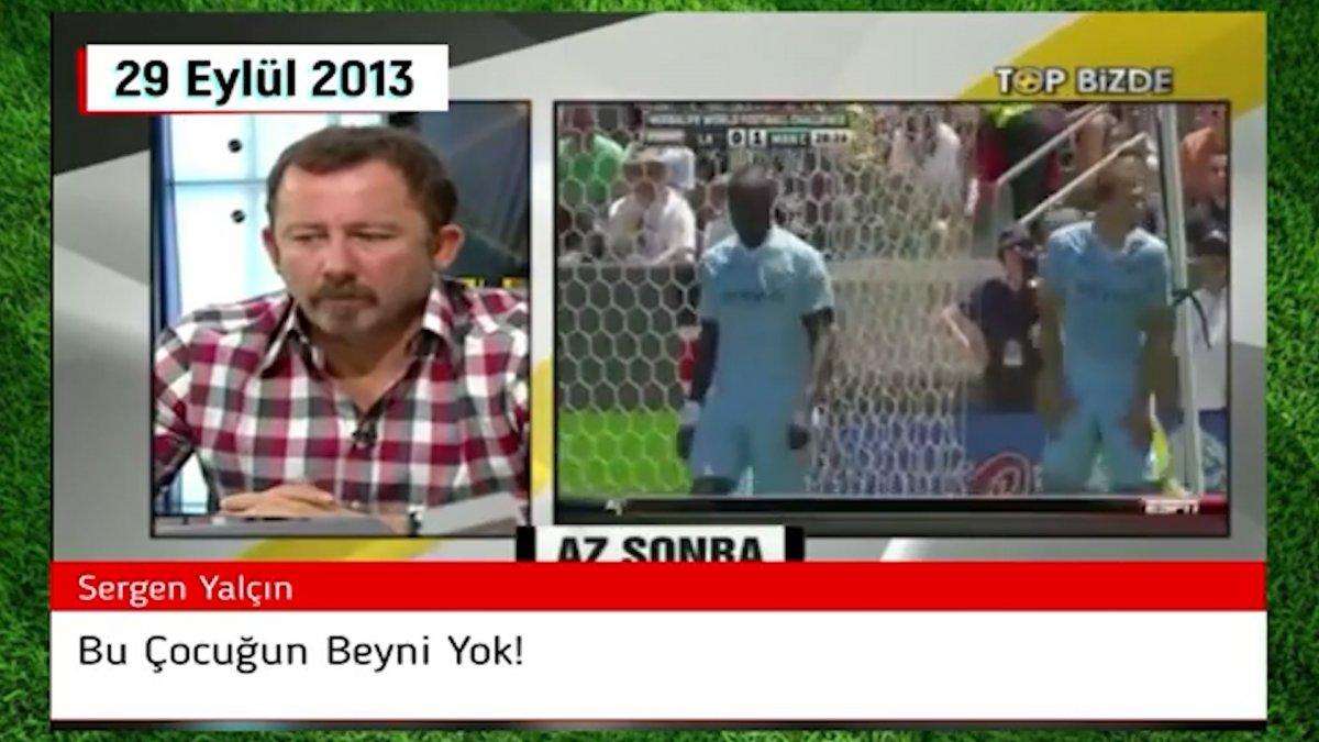 Sergen Yalçın'ın Balotelli için söylediği söz