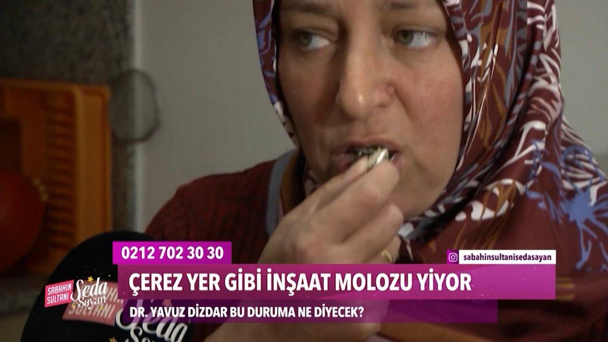 Çerez gibi inşaat molozu yiyen kadın, köyden toprak getirtiyor