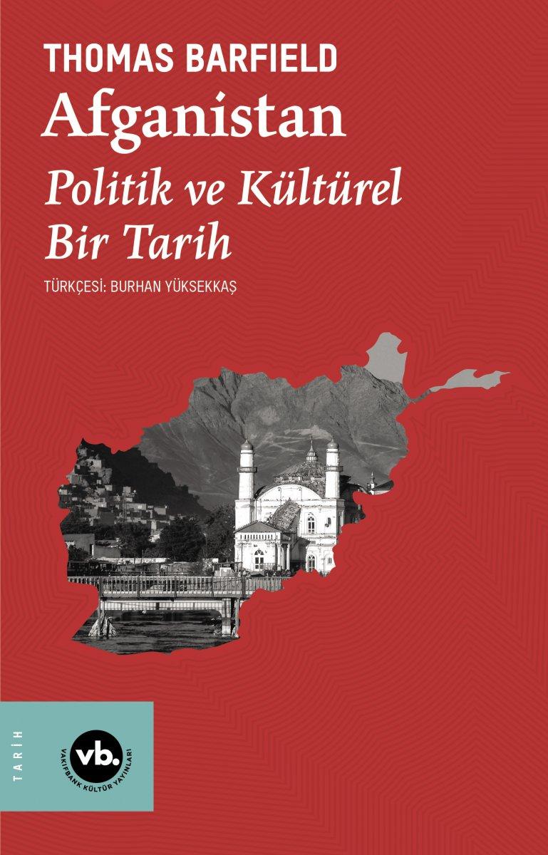 Thomas Barfield'ın Afganistan: Politik ve Kültürel Bir Tarih kitabı