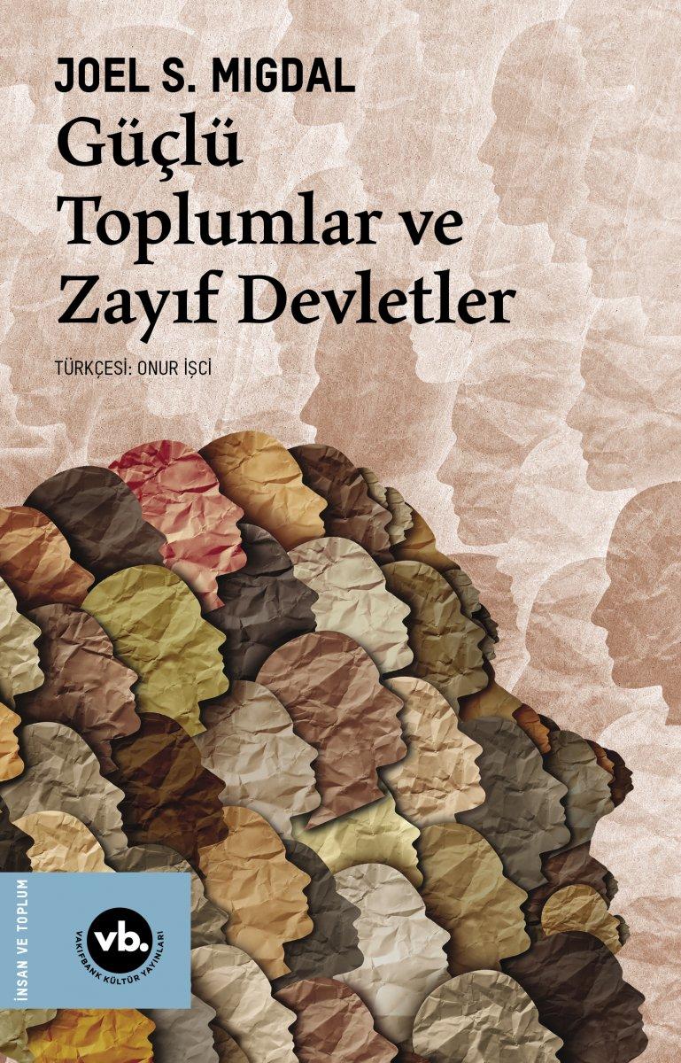 Joel S. Migdal'ın Güçlü Toplumlar Zayıf Devletler kitabı