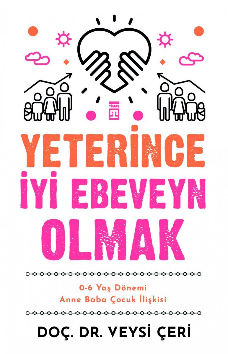Anne babalara özel kitap: Yeterince İyi Ebeveyn Olmak