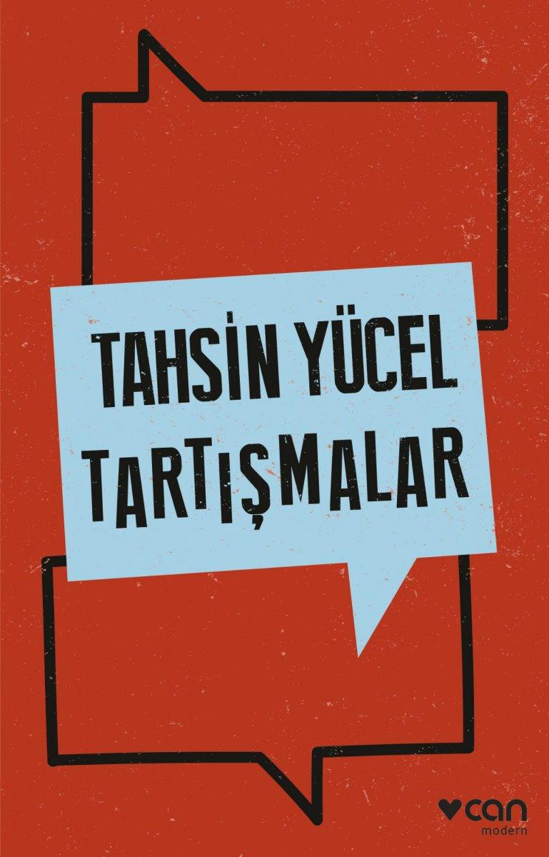 Sözünü sakınmayan eleştirmen Tahsin Yücel'in kitabı: Tartışmalar