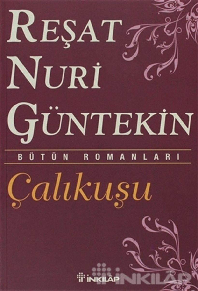 Reşat Nuri Güntekin'in ölüm yıl dönümünde Çalıkuşu romanı