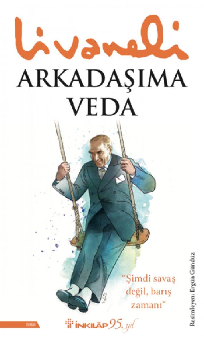 Bir Mustafa Kemal Atatürk öyküsü: Arkadaşıma Veda