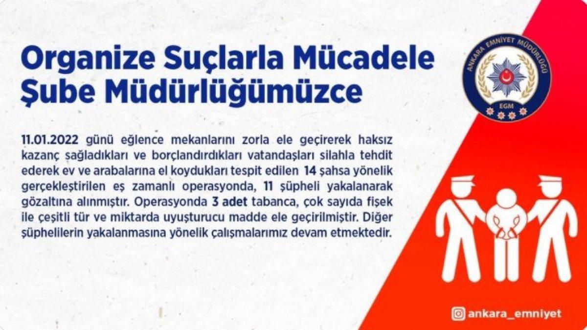 Ankara’da, eğlence mekanlarını ele geçiren 11 şüpheliye gözaltı