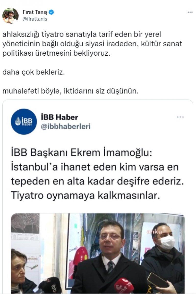 Fırat Tanış'tan Ekrem İmamoğlu'na tiyatro tepkisi