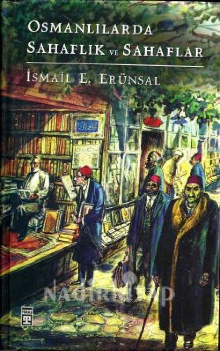 İsmail E. Erünsal'ın Osmanlılarda Sahaflık ve Sahaflar kitabında geçmişe yolculuk