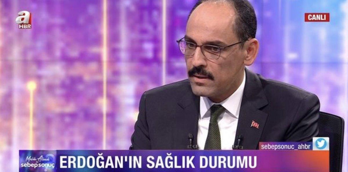 İbrahim Kalın: Cumhurbaşkanımız birkaç güne negatife dönebilir