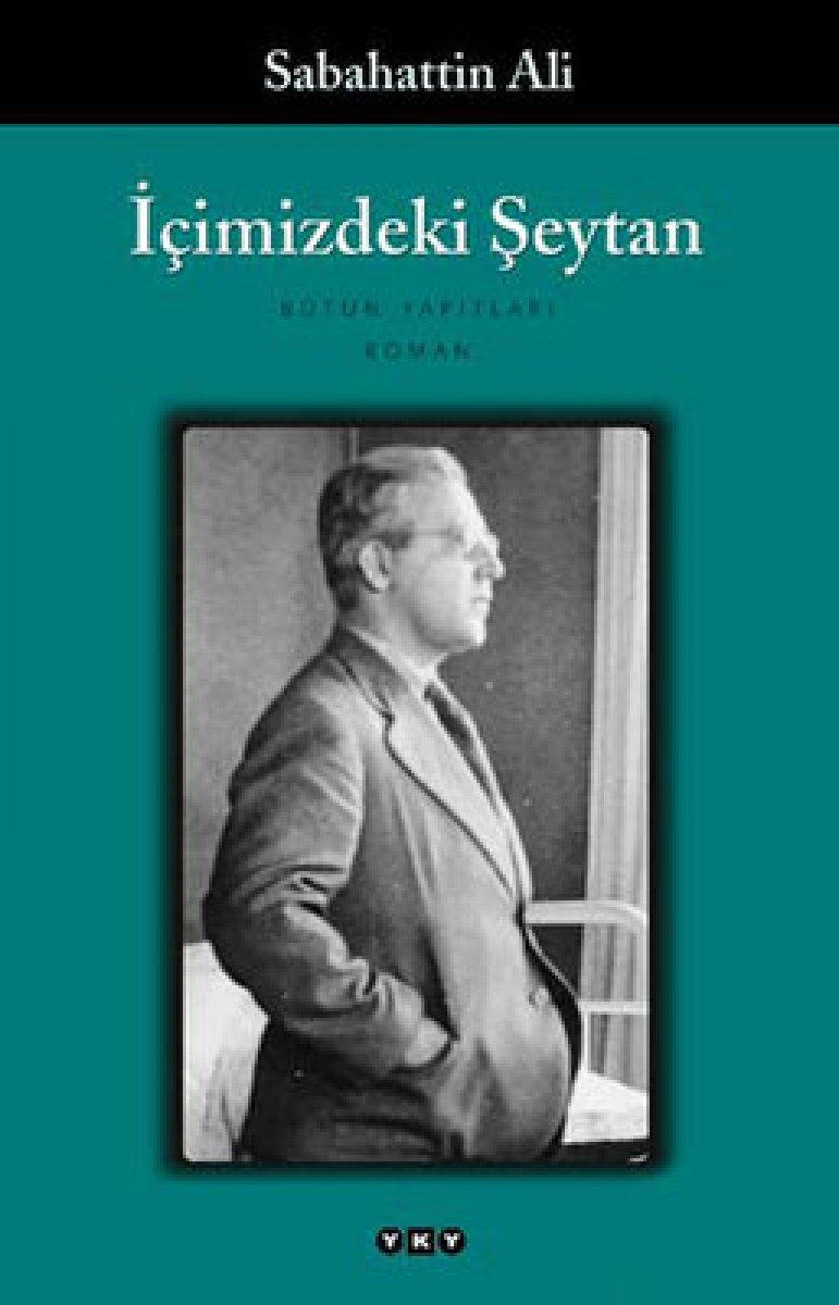 Sabahattin Ali'nin bireyin iç dünyası romanı: İçimizdeki Şeytan