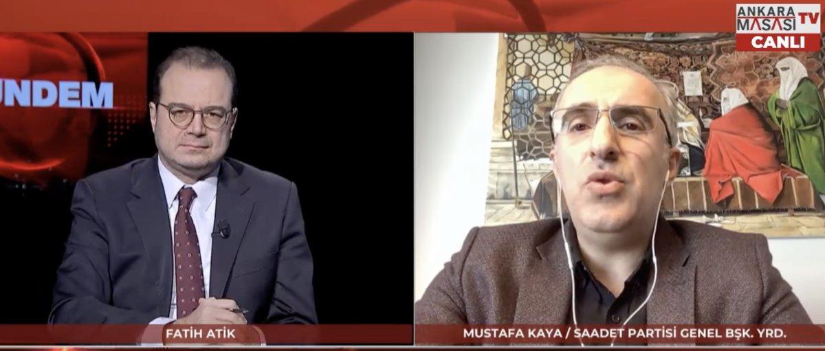 Mustafa Kaya: Erbakan Hoca olsa, CHP ile iş birliğinde bizim kadar geç kalmazdı
