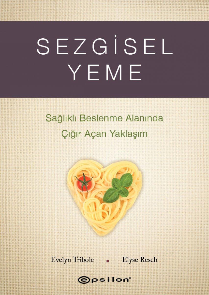 Sağlıklı beslenme alanında çığır açan yaklaşım: Sezgisel Yeme kitabı