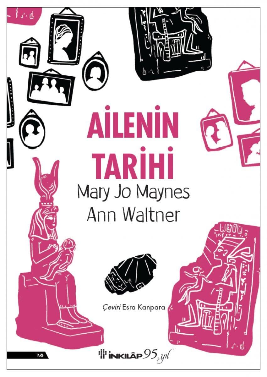 Mary Jo Maynes ve Ann Walter’ın kaleme aldığı kitap: Aile Tarihi