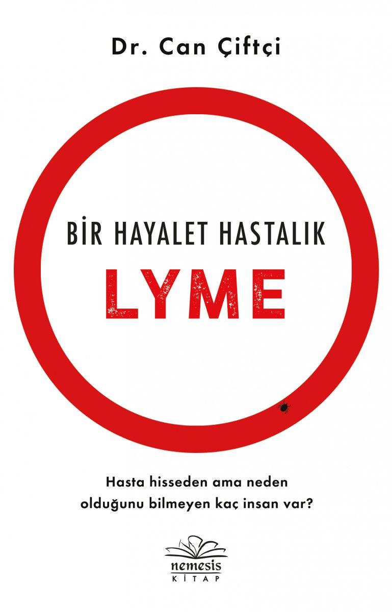 Can Çiftçi'nin LYME hastalığını anlatan kitabı:  Bir Hayalet Hastalık: LYME