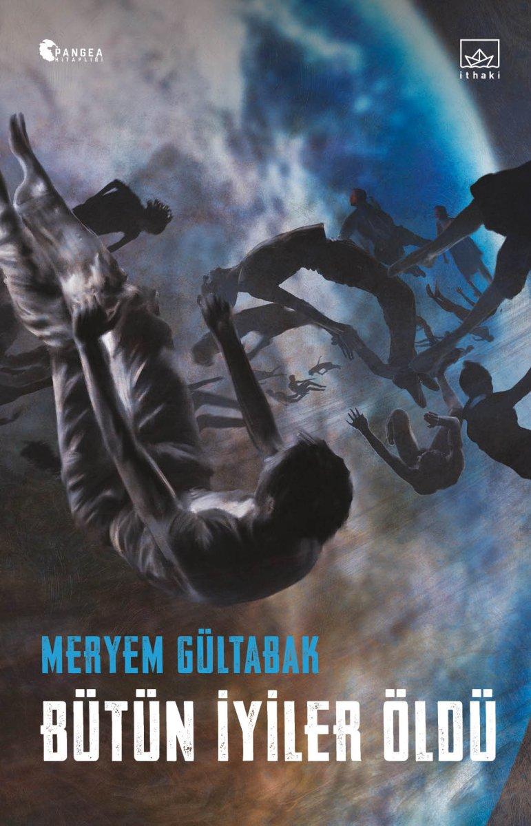 Meryem Gültabak'ın Bütün İyiler Öldü romanı