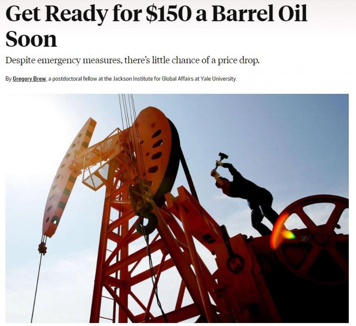 Petrolün varili, yakında 150 dolara çıkabilir yorumu