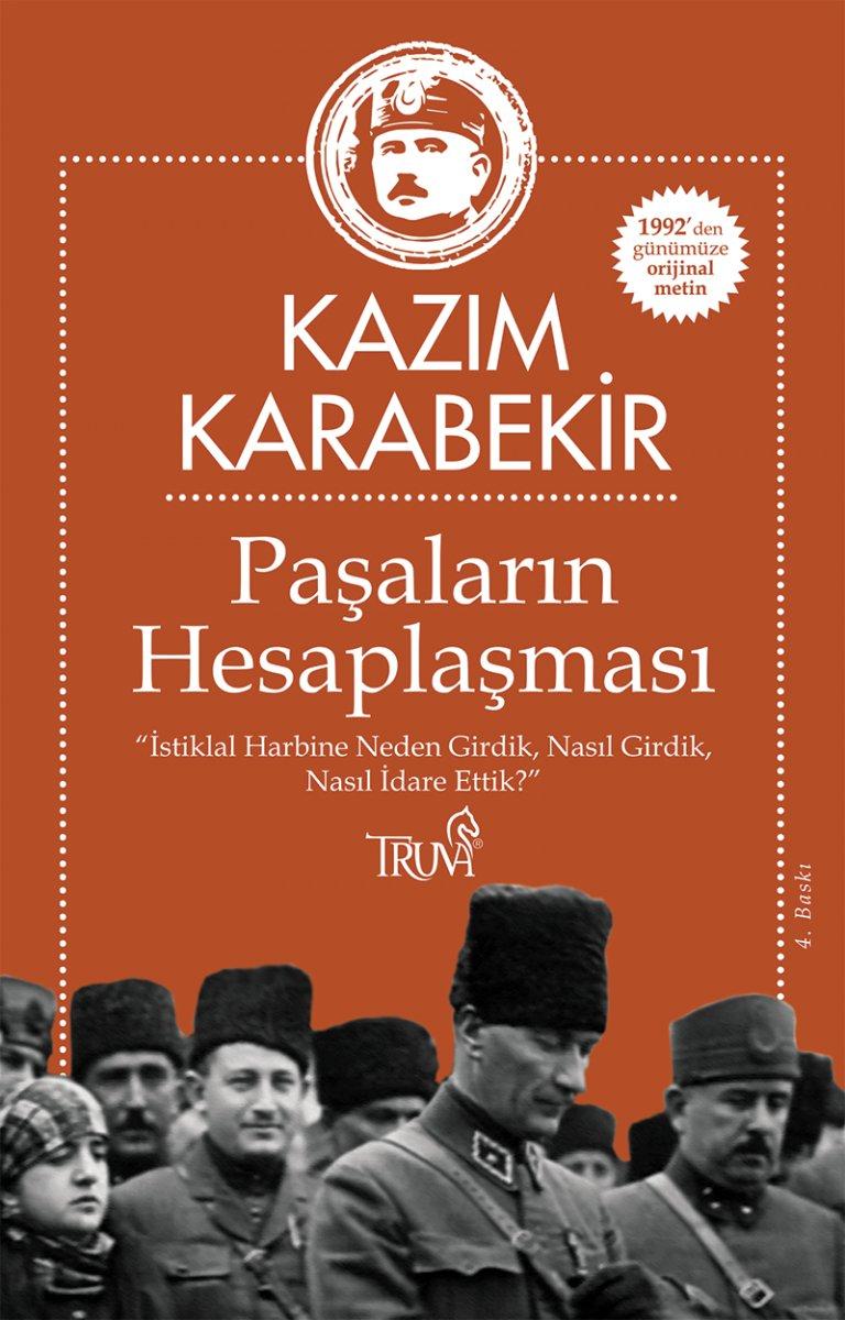 Tarih okuması: Kazım Karabekir- Paşaların Kavgası ve İstiklal Harbimizin Esasları kitabı
