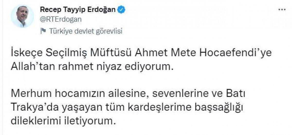 Cumhurbaşkanı Erdoğan'dan İskeçe Seçilmiş Müftüsü Ahmet Mete'ye taziye