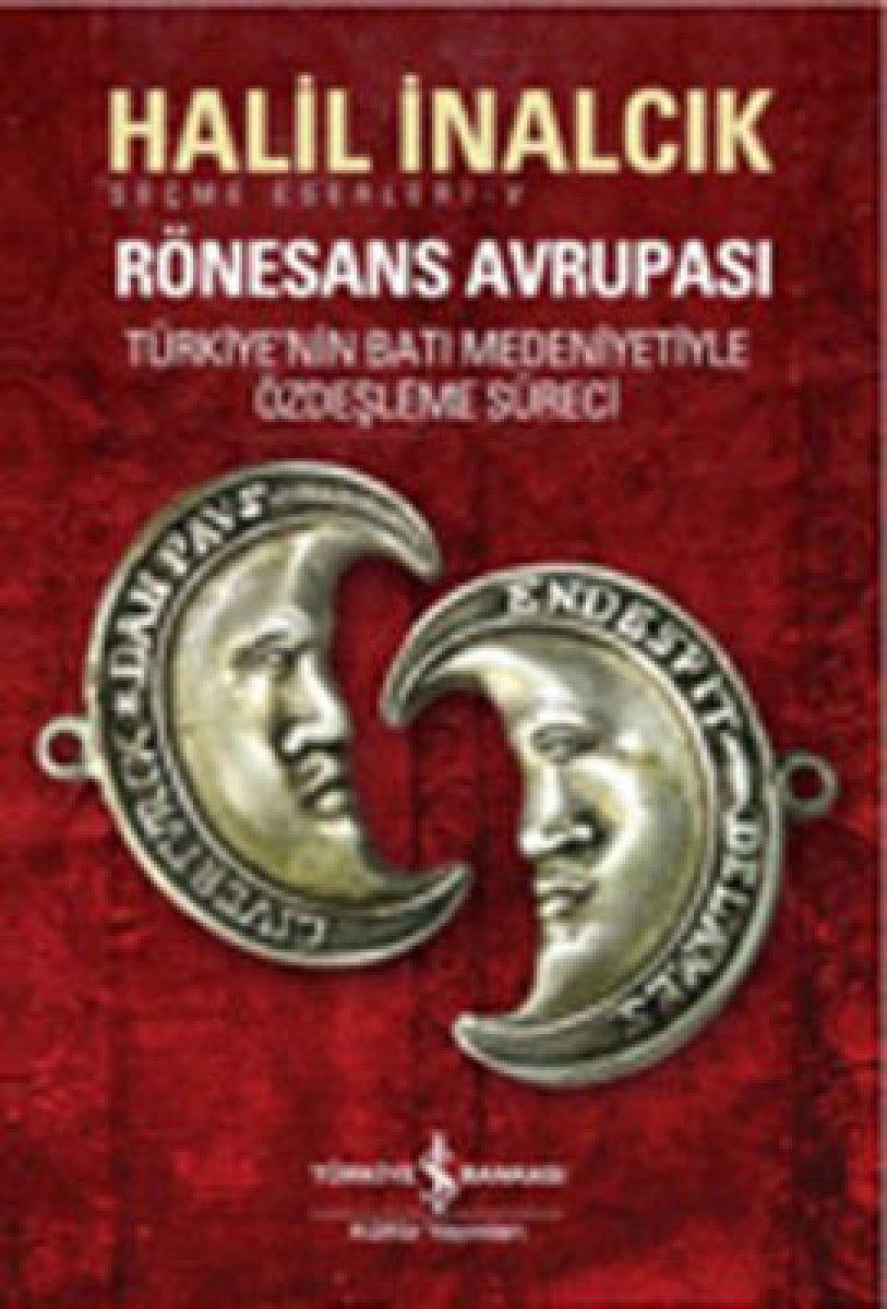 Tarihçinin kutbu olarak bilinen, Halil İnacık'ın anısına Rönesans Avrupası kitabı