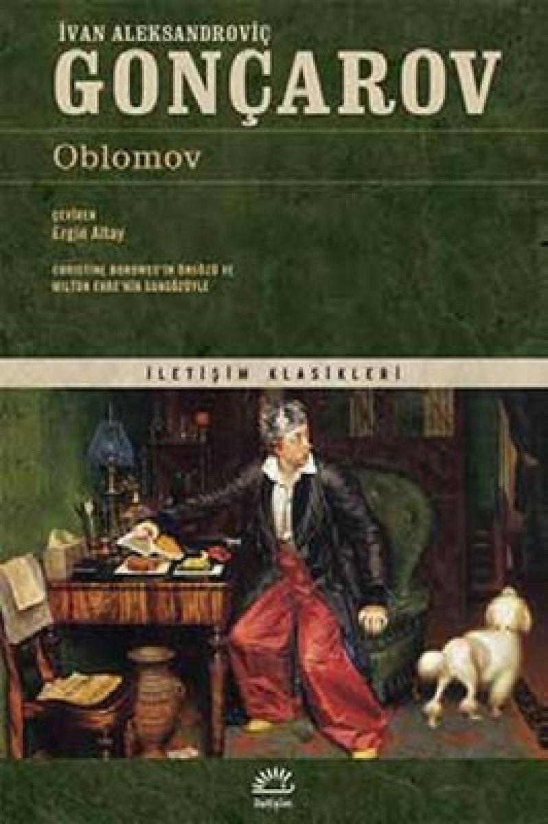 Rus romanında lüzumsuz adam tiplemesinin ölümsüz örneği: Oblomov
