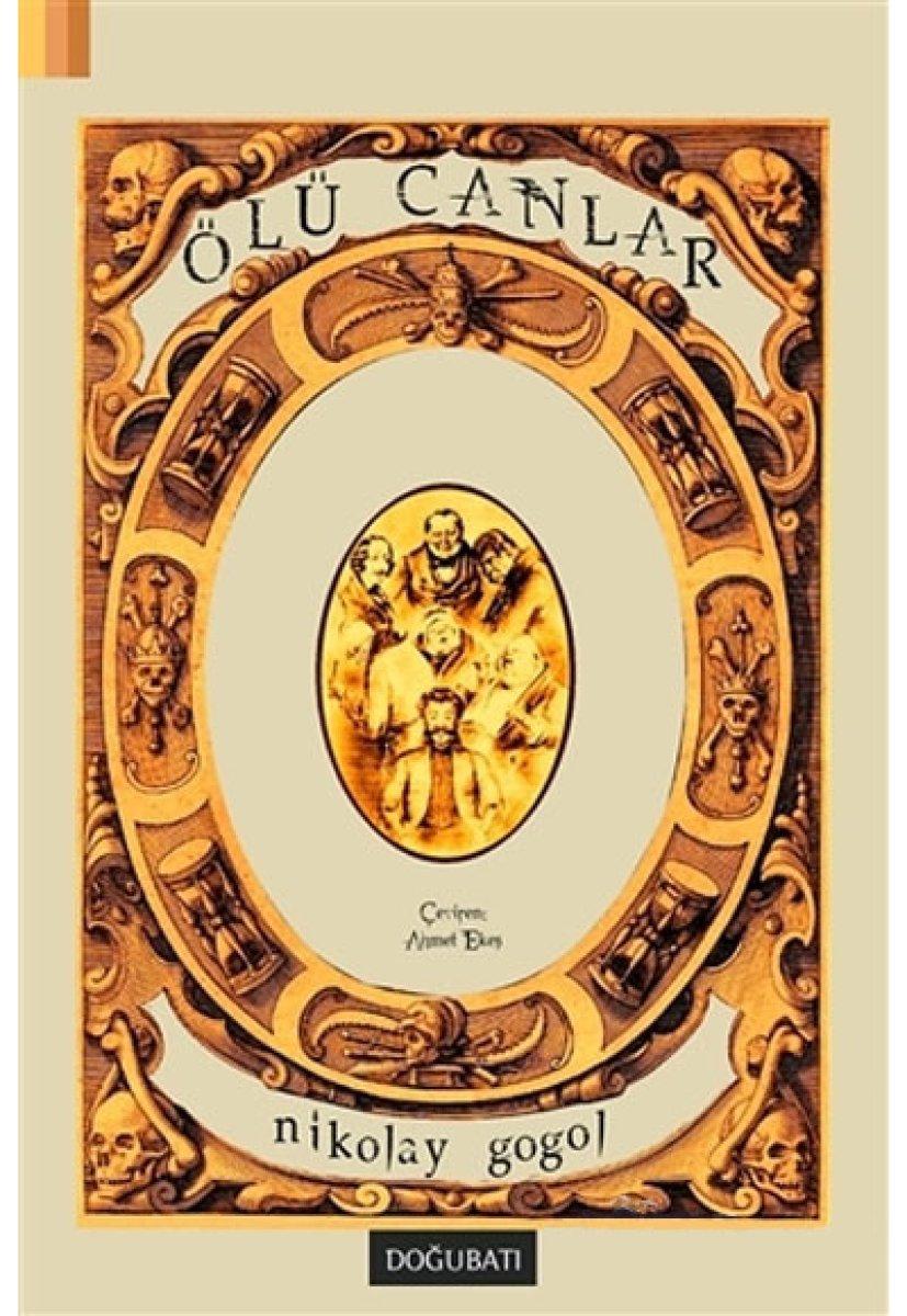 Ölüler üzerinden rant sağlayan Çiçikov'u anlatan Gogol'un romanı: Ölü Canlar