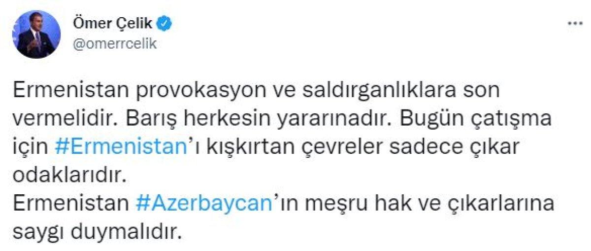 Ömer Çelik: Ermenistan, provokasyonlara son vermeli