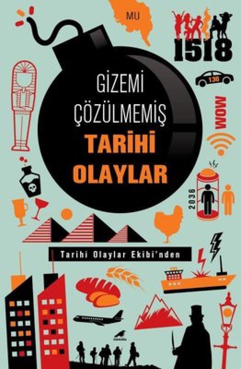 Okuyunca şaşıracak, hayret edeceğiniz kitap: Gizemi Çözülmemiş Tarihi Olaylar