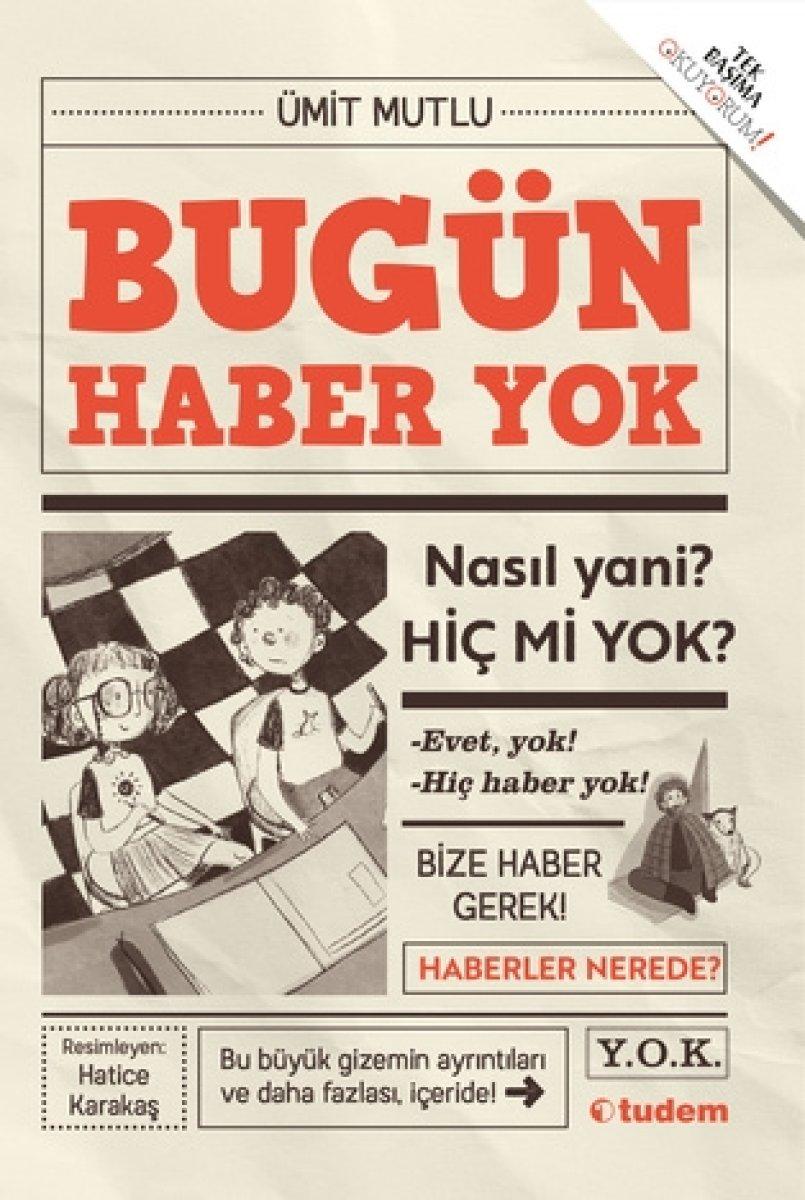 Çocuklar için gazeteciliği anlatan, öğreten ve eğlendiren kitap: Bugün Haber Yok