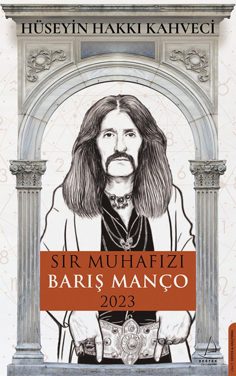 Barış Manço’yu Sır Muhafızı Barış Manço 2023 kitabıyla daha yakından anlayacaksınız