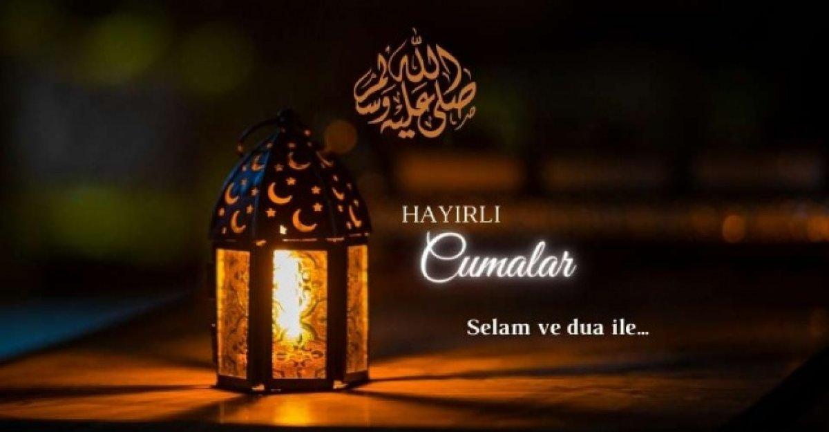 Cuma mesajları 2022! En güzel resimli ve anlamlı cuma mesajları