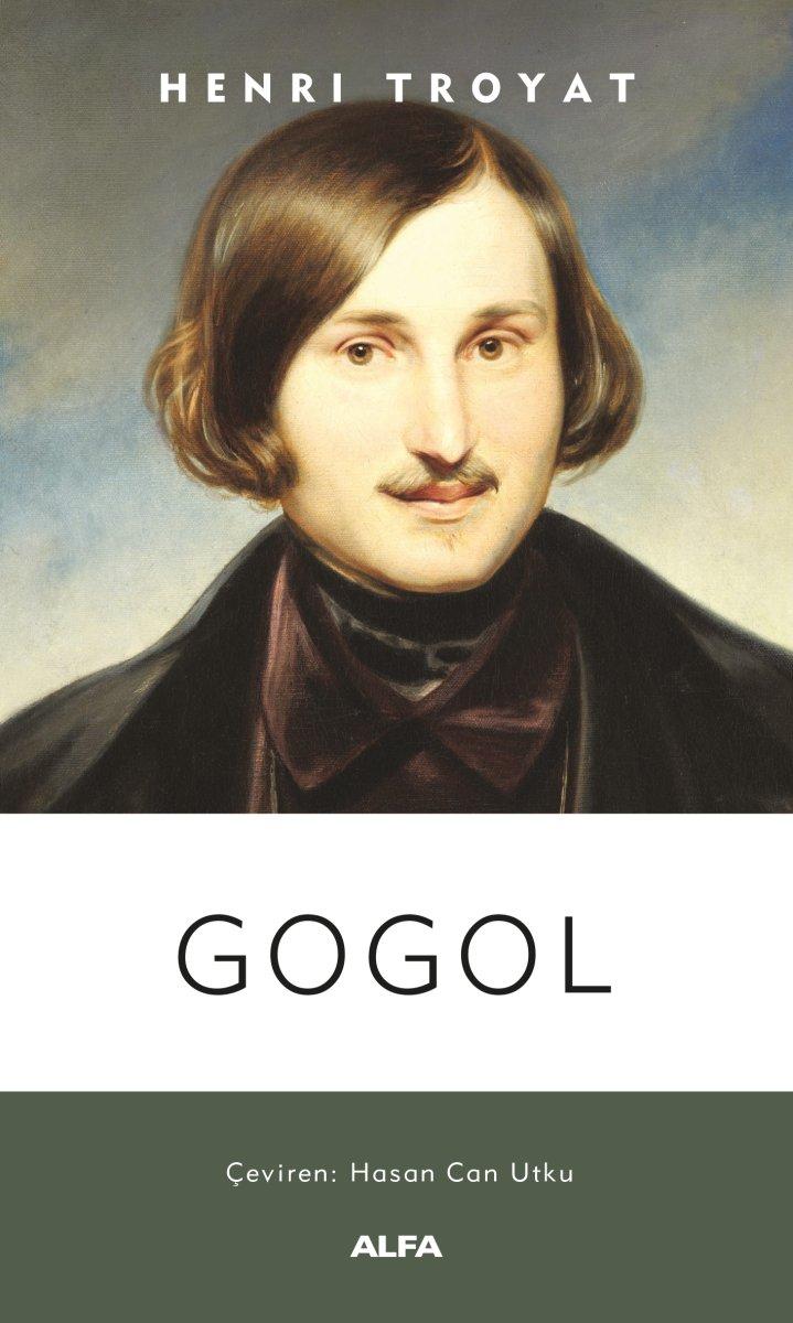 Henri Troyat'ın kaleminden Gogol'un biyografisi