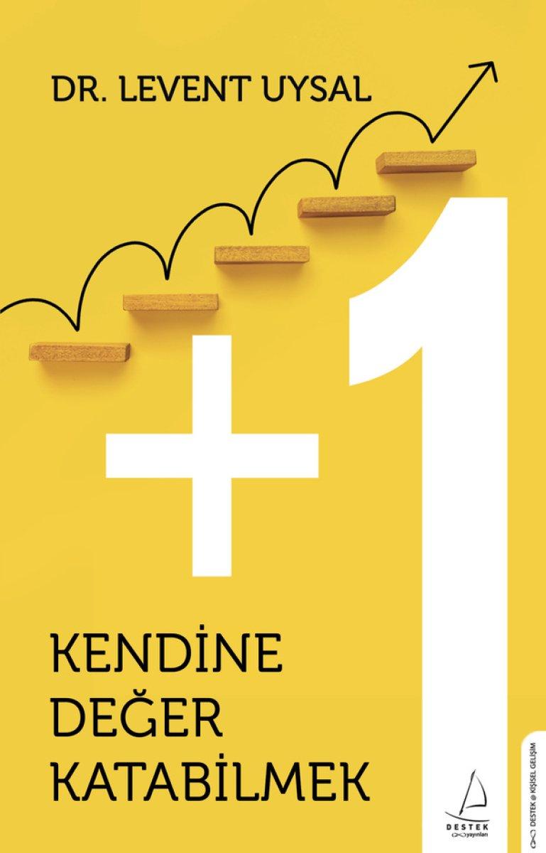 Yazar Levent Uysal yeni deneyimleri teorilerle anlatıyor: Kendine Değer Katabilmek