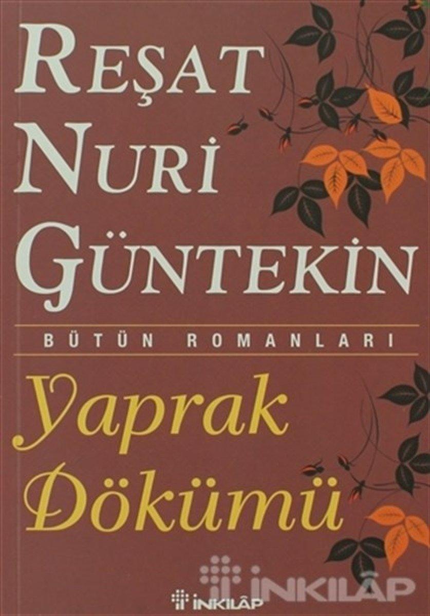 Çok okunan romanlara imza atan, eserleri dizilere uyarlanan bir yazar: Reşat Nuri Güntekin 